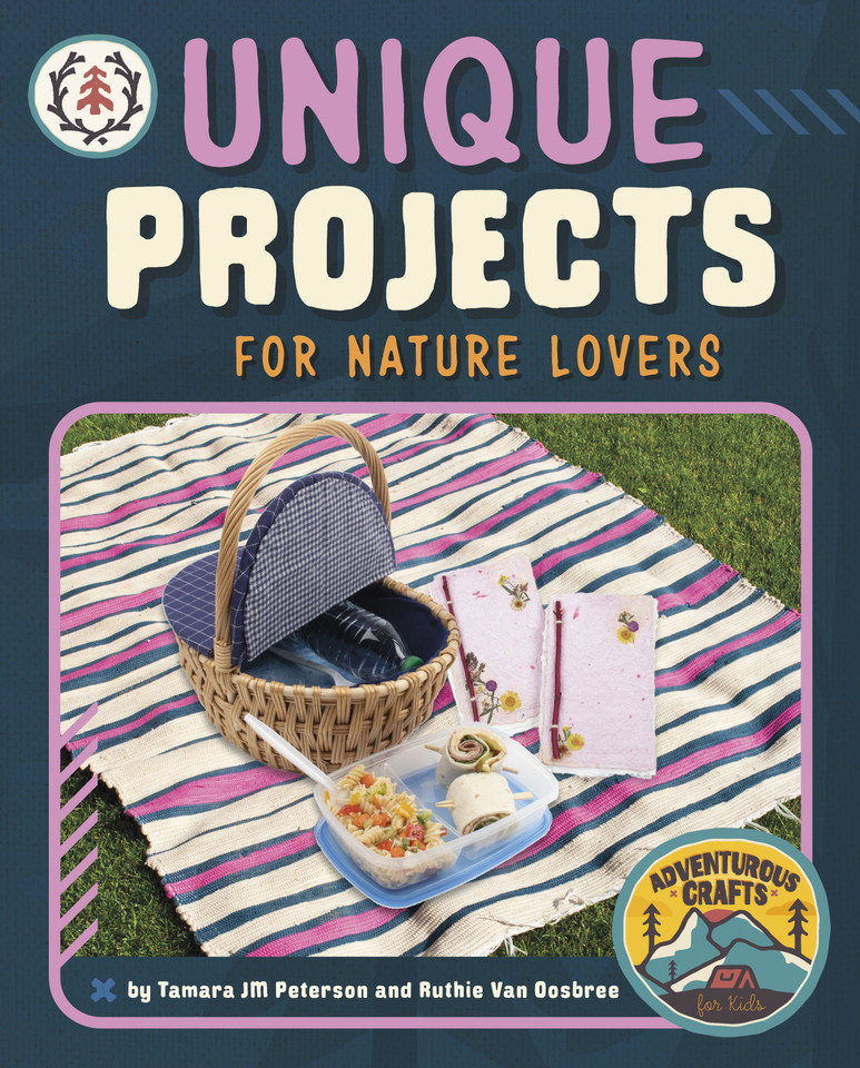 Unique Projects for Nature Lovers (Adventurous Crafts for Kids) book cover by Tamara JM Peterson, Ruthie Van Oosbree