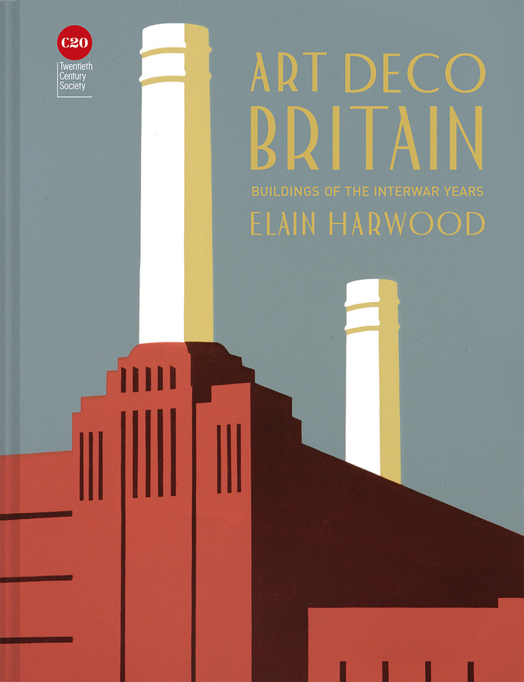 Art Deco Britain: Buildings Of The Interwar Years book cover by Elain Harwood