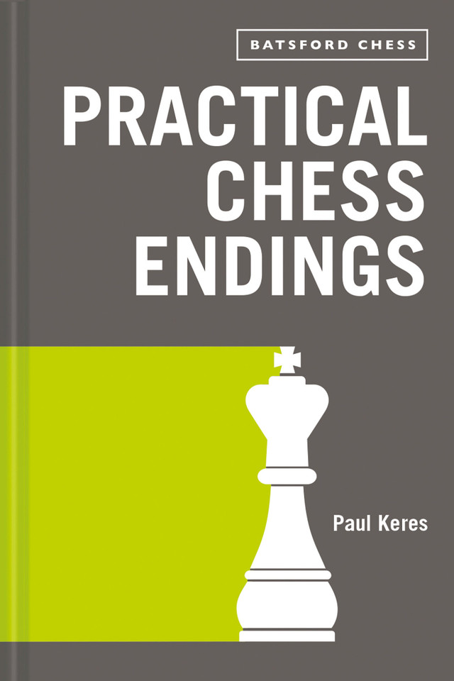 Practical Chess Endings: With Modern Chess Notation book cover by Paul Keres