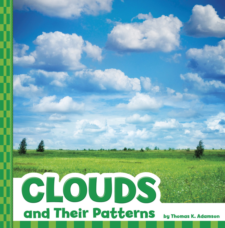 Clouds and Their Patterns (Patterns in the Sky) book cover by Thomas K. Adamson