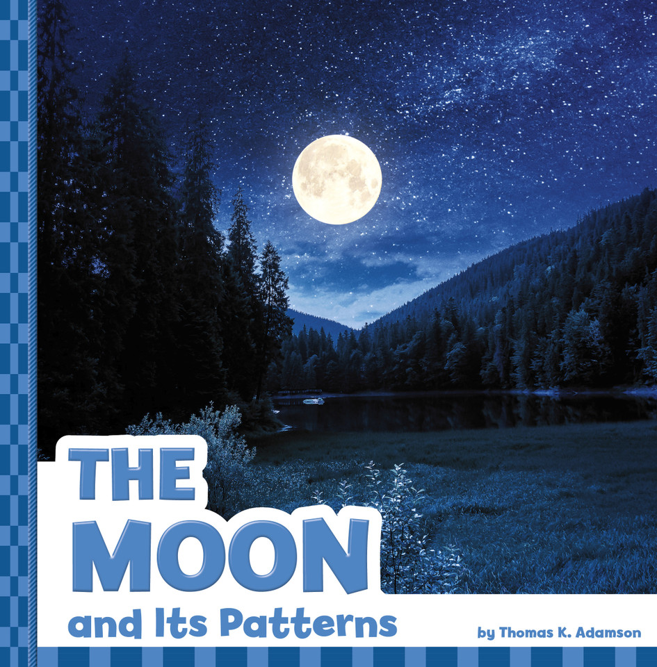 The Moon and Its Patterns (Patterns in the Sky) book cover by Thomas K. Adamson
