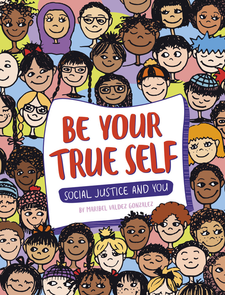 Be Your True Self (Social Justice and You) book cover by Maribel Valdez Gonzalez