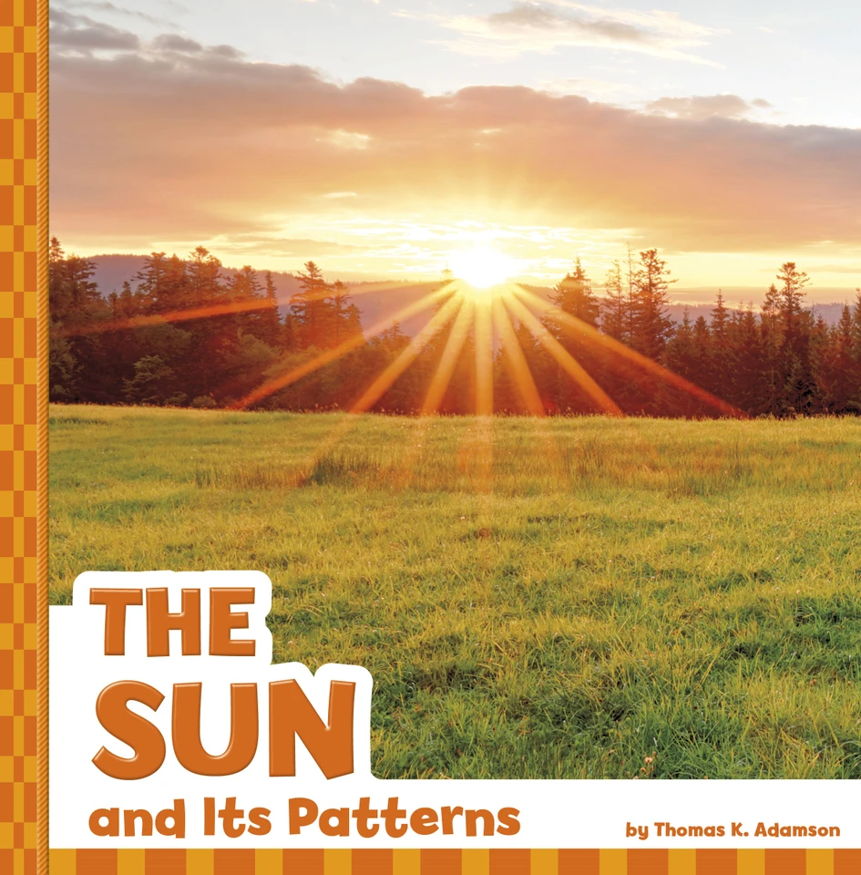 The Sun and Its Patterns (Patterns in the Sky) book cover by Thomas K. Adamson