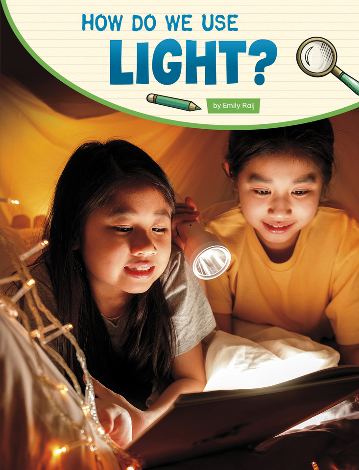 How Do We Use Light? (Science Inquiry) book cover by Emily Raij