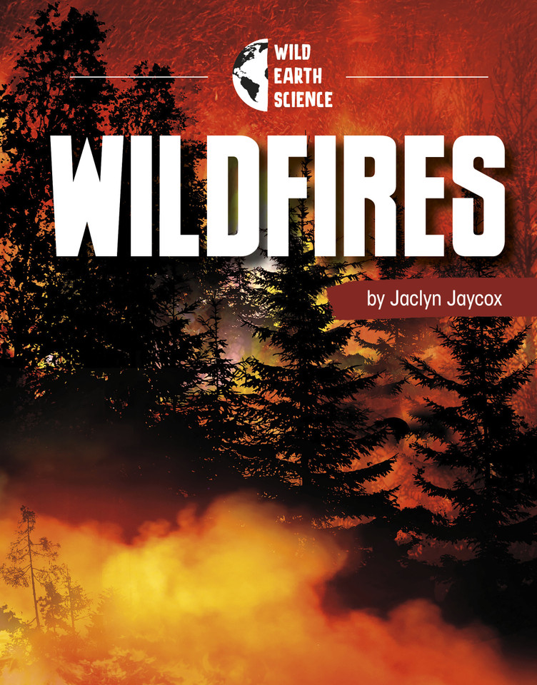 Wildfires (Wild Earth Science) book cover by Jaclyn Jaycox