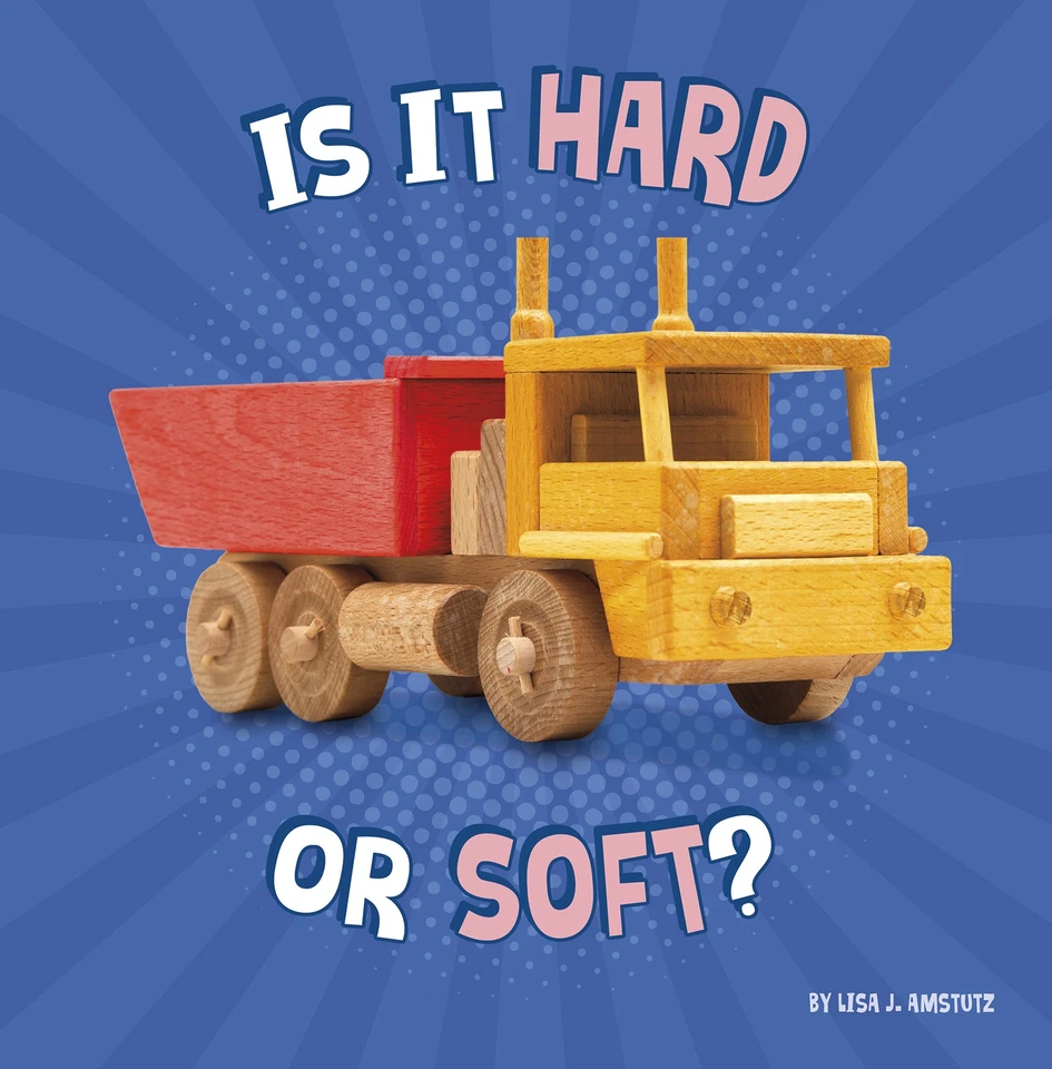 Is It Hard or Soft? (Properties of Materials) book cover by Lisa J. Amstutz