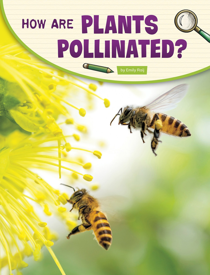 How Are Plants Pollinated? (Science Inquiry) book cover by Emily Raij
