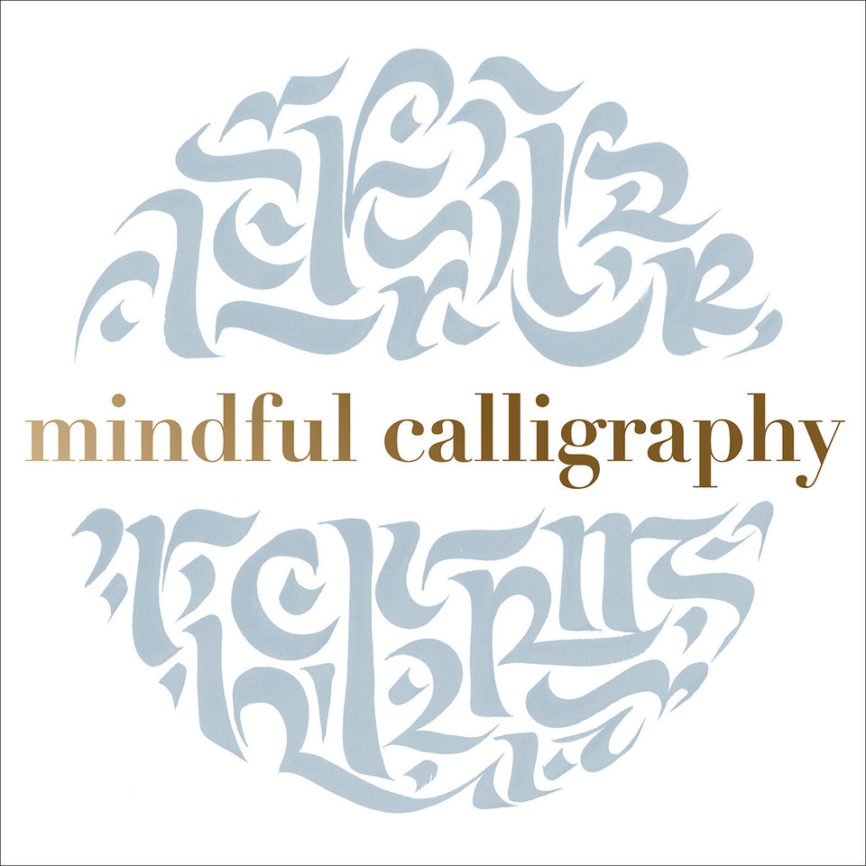 Mindful Calligraphy: Beautiful Mark Making book cover by Callimantra Collective