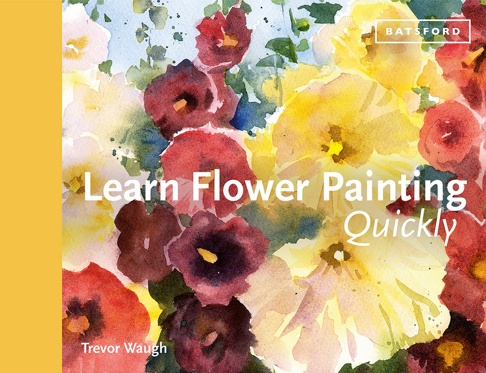 Learn Flower Painting Quickly: A Practical Guide To Learning To Paint Flowers In Watercolour (Learn Quickly) book cover by Trevor Waugh