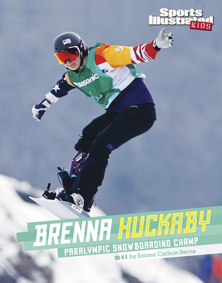 Brenna Huckaby: Paralympic Snowboarding Champ (Sports Illustrated Kids Stars of Sports) book cover by Emma Bernay, Emma Carlson Berne