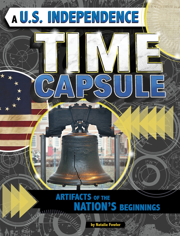 A U.S. Independence Time Capsule: Artifacts of the Nation's Beginnings (Time Capsule History) book cover by Natalie Fowler