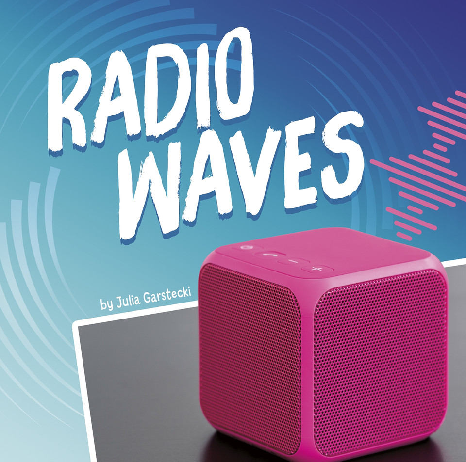 Radio Waves (Waves in Motion) book cover by Julia Garstecki-Derkovitz