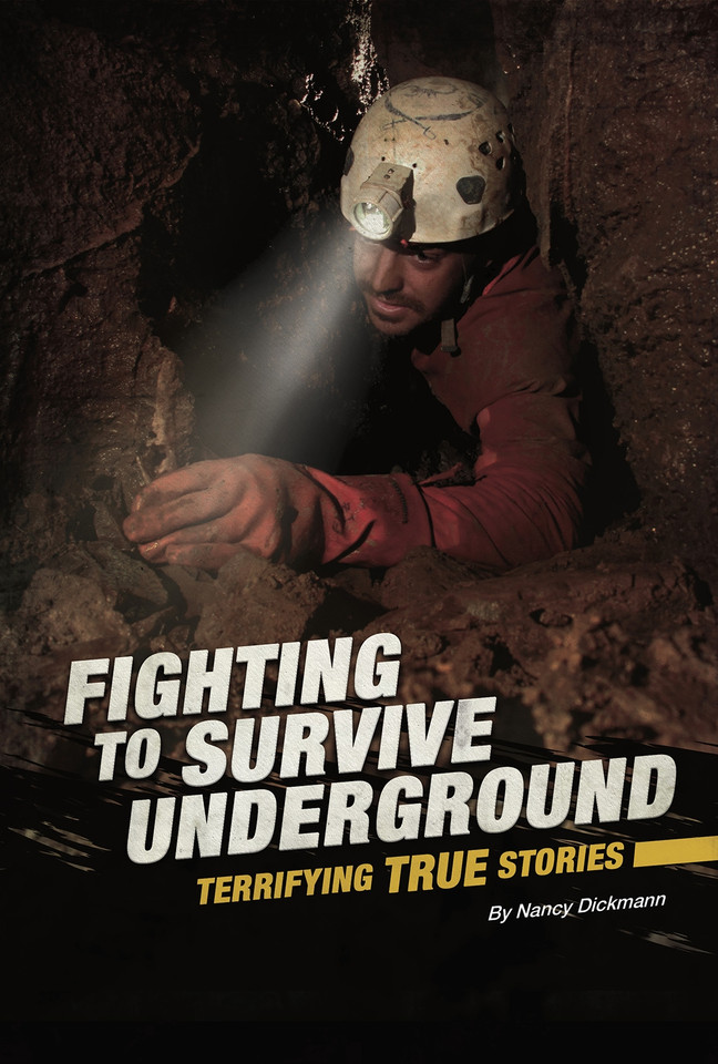Fighting to Survive Underground: Terrifying True Stories (Fighting to Survive) book cover by Nancy Dickmann
