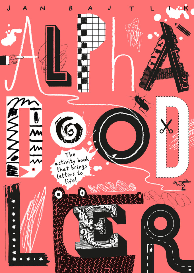 Alphadoodler: The Activity Book That Brings Letters to Life book cover by Jan Bajtlik