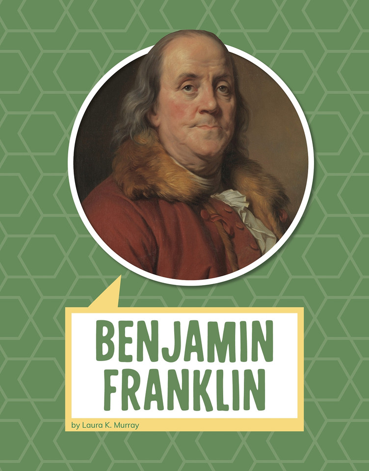 Benjamin Franklin (Biographies) book cover by Laura K. Murray