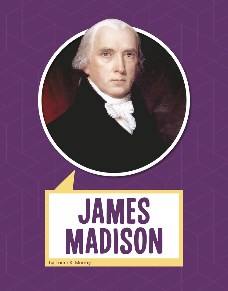 James Madison (Biographies) book cover by Laura K. Murray