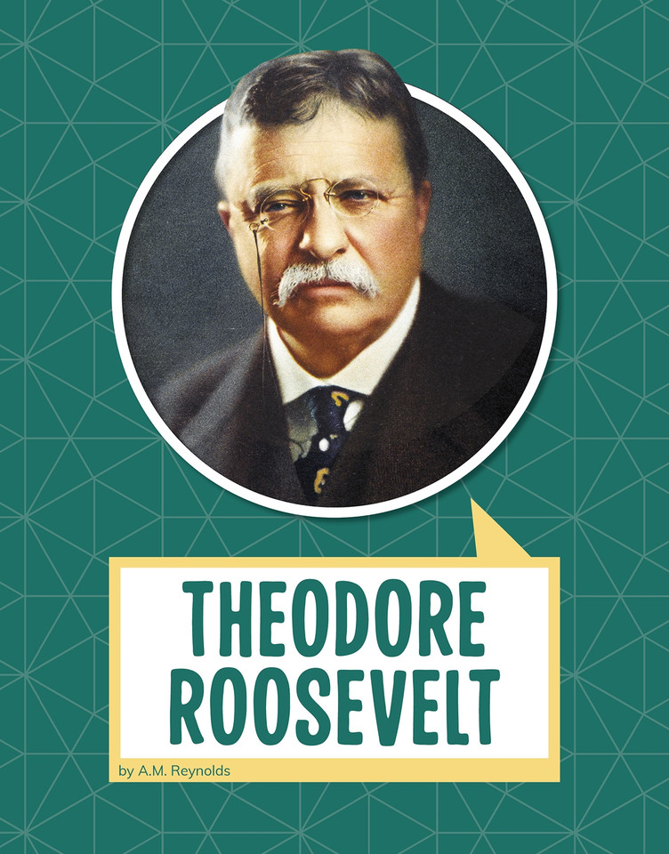 Theodore Roosevelt (Biographies) book cover by A.M. Reynolds