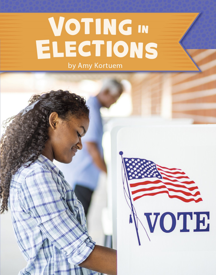 Voting in Elections (U.S. Government) book cover by Amy Kortuem