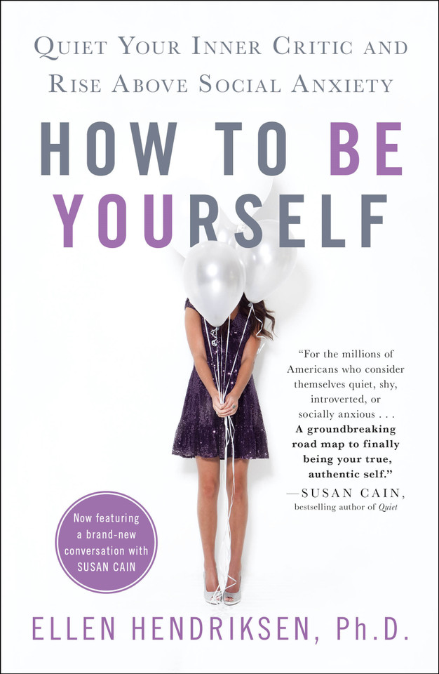 How to Be Yourself: Quiet Your Inner Critic and Rise Above Social Anxiety book cover by Ellen Hendriksen