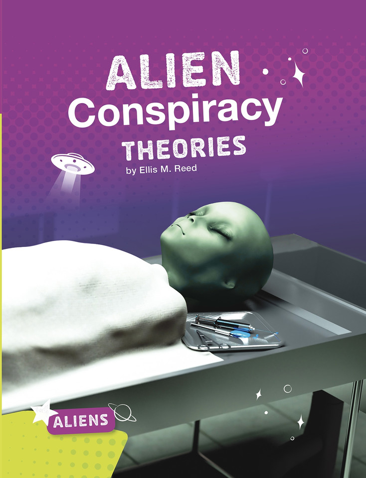 Alien Conspiracy Theories (Aliens) book cover by Ellis M. Reed