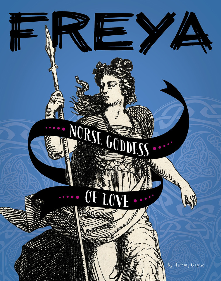 Freya: Norse Goddess of Love (Legendary Goddesses) book cover by Tammy Gagne