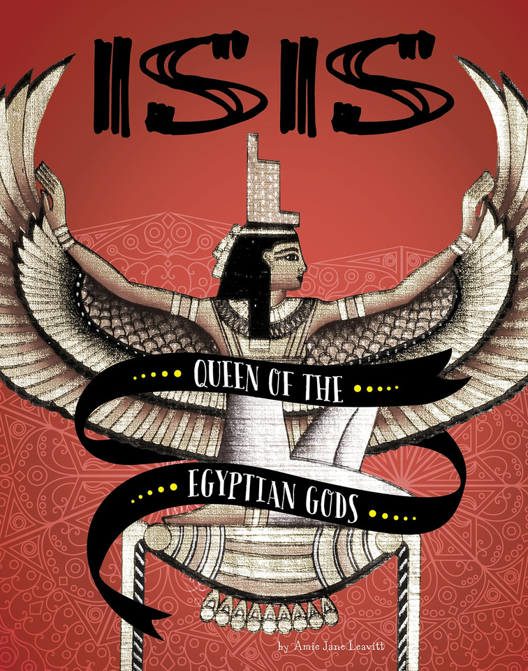 Isis: Queen of the Egyptian Gods (Legendary Goddesses) book cover by Amie Jane Leavitt
