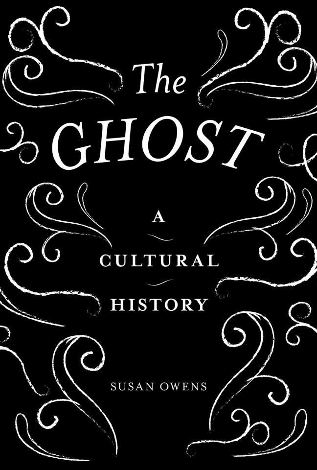 The Ghost: A Cultural History book cover by Susan Owens