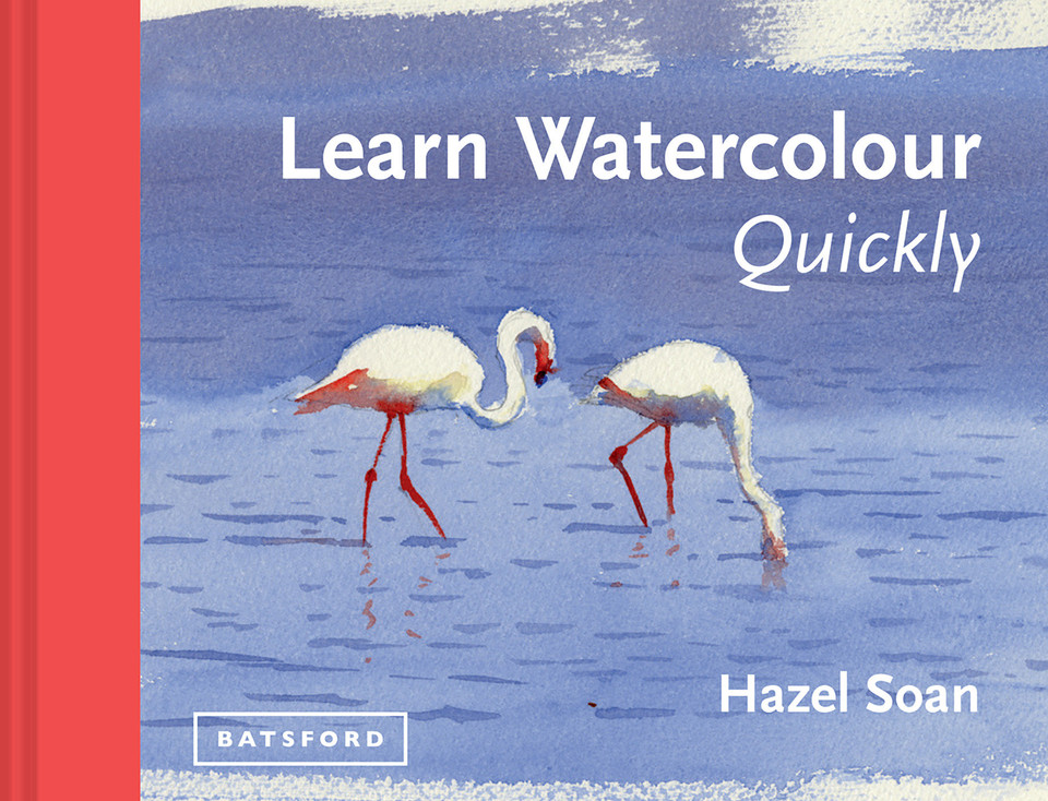 Learn Watercolour Quickly: Techniques And Painting Secrets For The Absolute Beginner (Learn Quickly) book cover by Hazel Soan