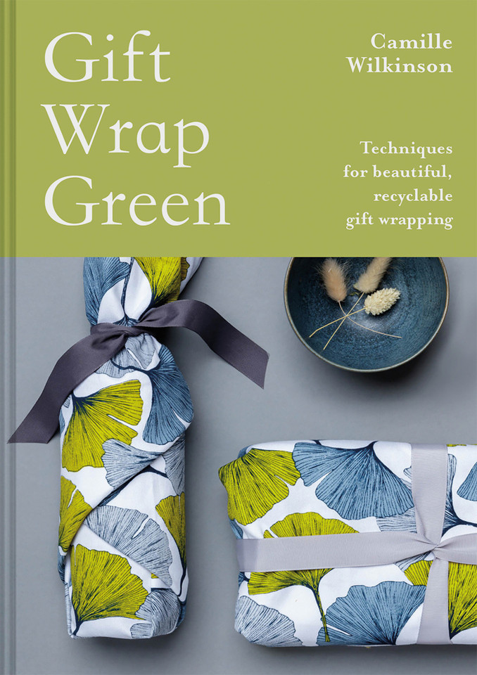 Gift Wrap Green: Techniques For Beautiful, Recyclable Gift Wrapping book cover by Camille Wilkinson