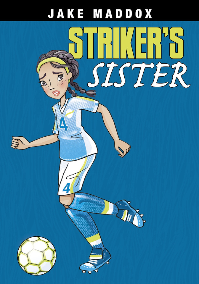 Striker's Sister (Jake Maddox Girl Sports Stories) book cover by Jake Maddox