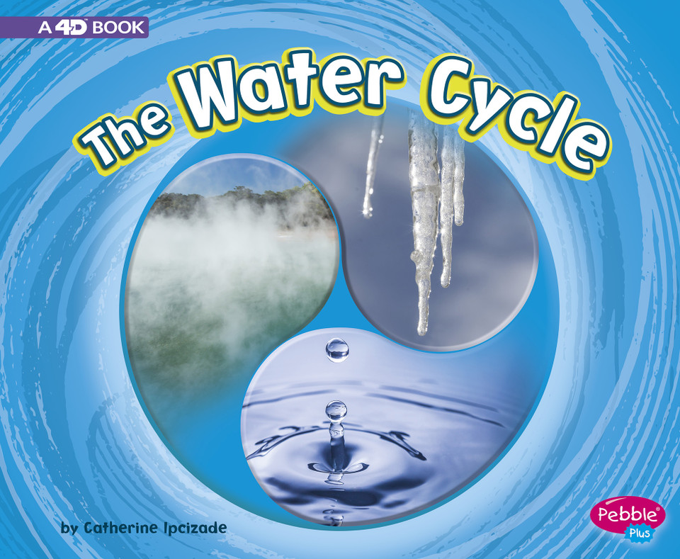 The Water Cycle: A 4D Book (Cycles of Nature) book cover by Catherine Ipcizade