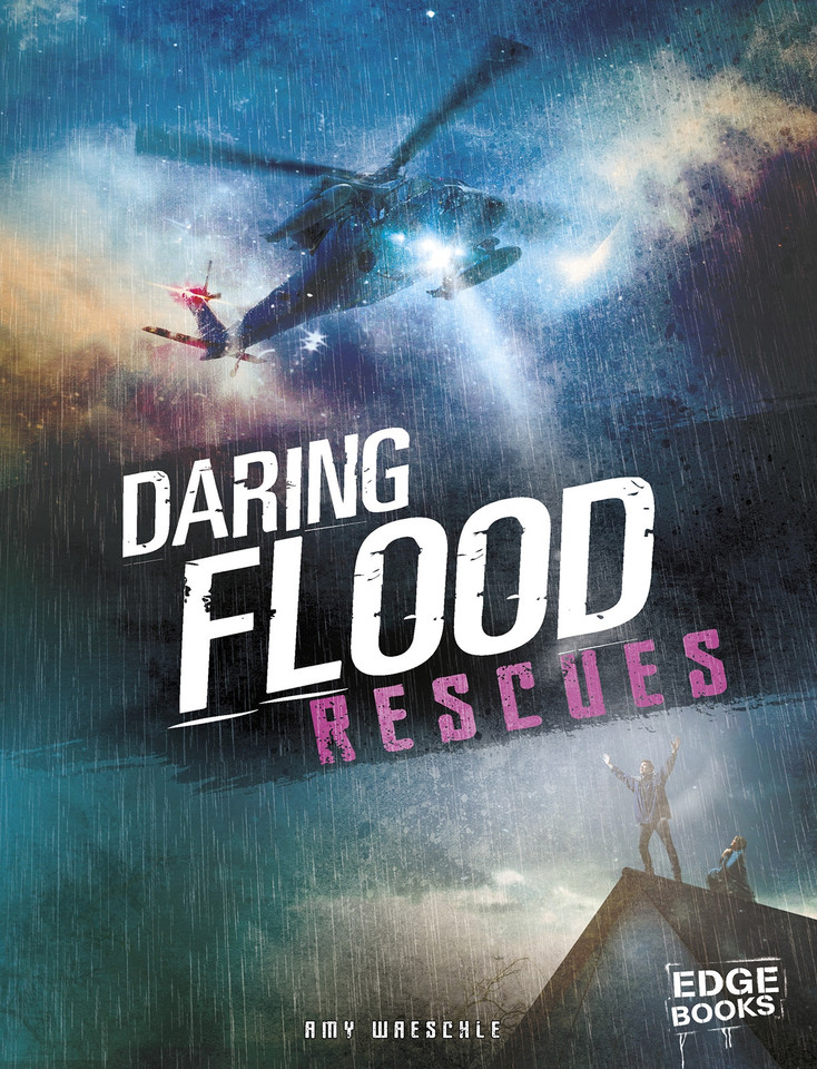 Daring Flood Rescues (Rescued!) book cover by Amy Waeschle