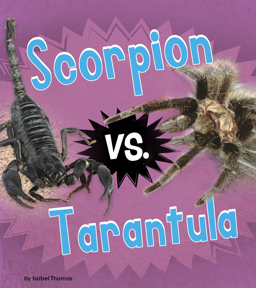 Scorpion vs. Tarantula (Animal Rivals) book cover by Isabel Thomas
