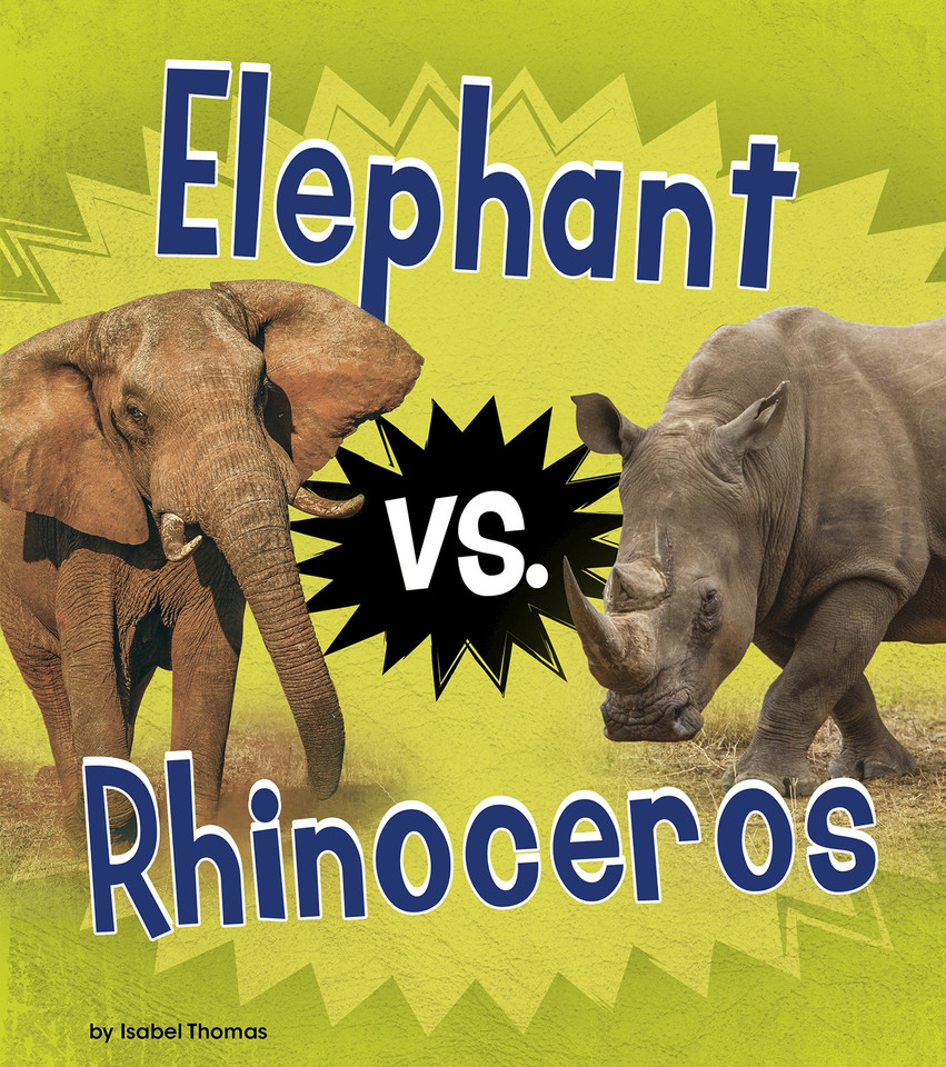 Elephant vs. Rhinoceros (Animal Rivals) book cover by Isabel Thomas