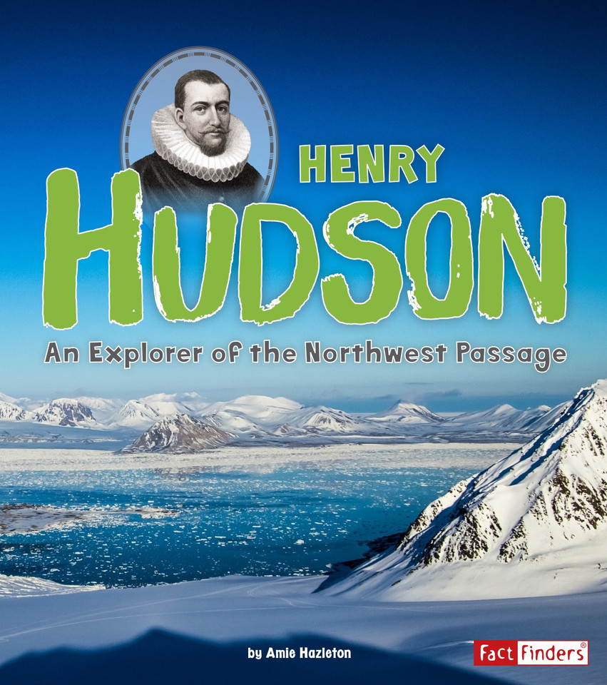 Henry Hudson: An Explorer of the Northwest Passage (World Explorers) book cover by Amie Hazleton