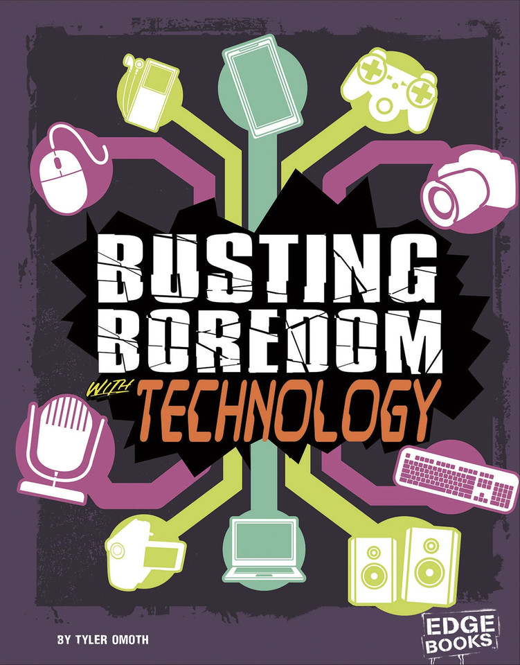 Busting Boredom with Technology (Boredom Busters) book cover by Tyler Omoth