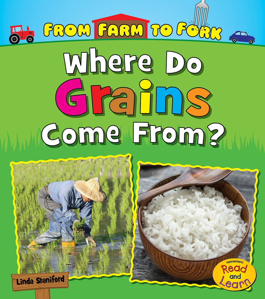 Where Do Grains Come From? (From Farm to Fork: Where Does My Food Come From?) book cover by Linda Staniford