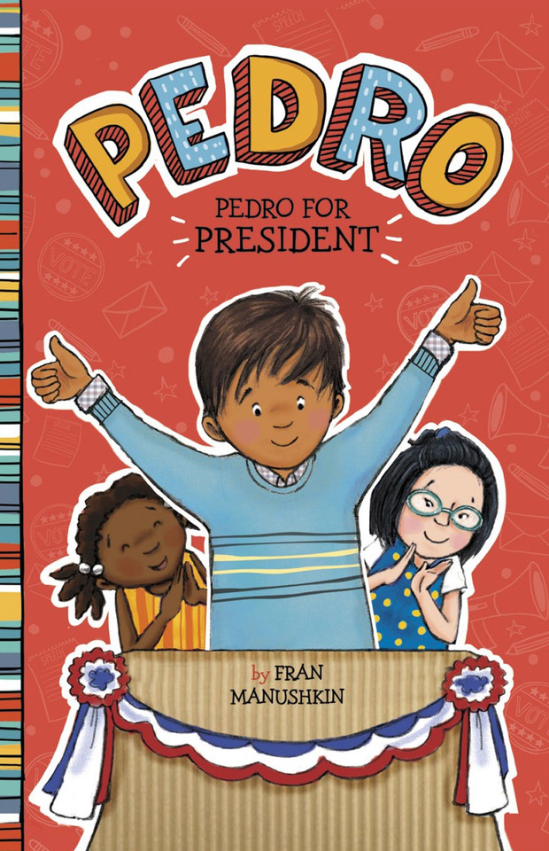 Pedro for President (Pedro) book cover by Fran Manushkin