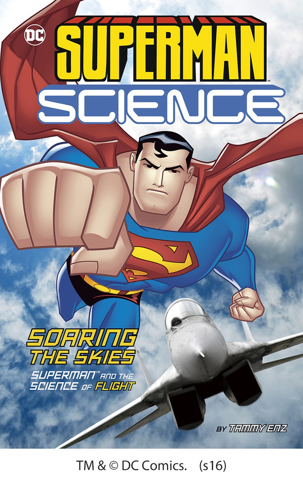 Soaring the Skies: Superman and the Science of Flight (Superman Science) book cover by Tammy Enz