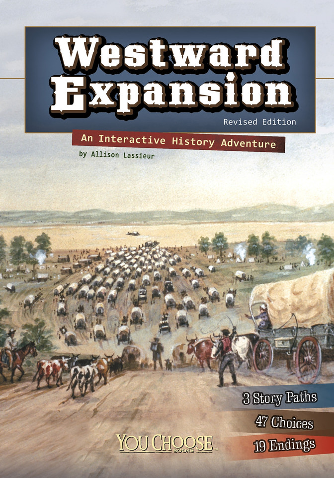 Westward Expansion: An Interactive History Adventure (You Choose: History) book cover by Allison Lassieur
