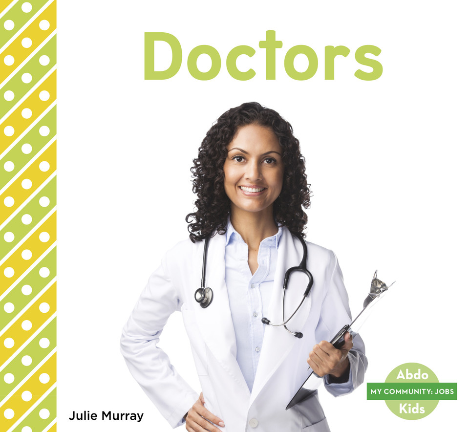 Doctors (My Community: Jobs) book cover by Julie Murray