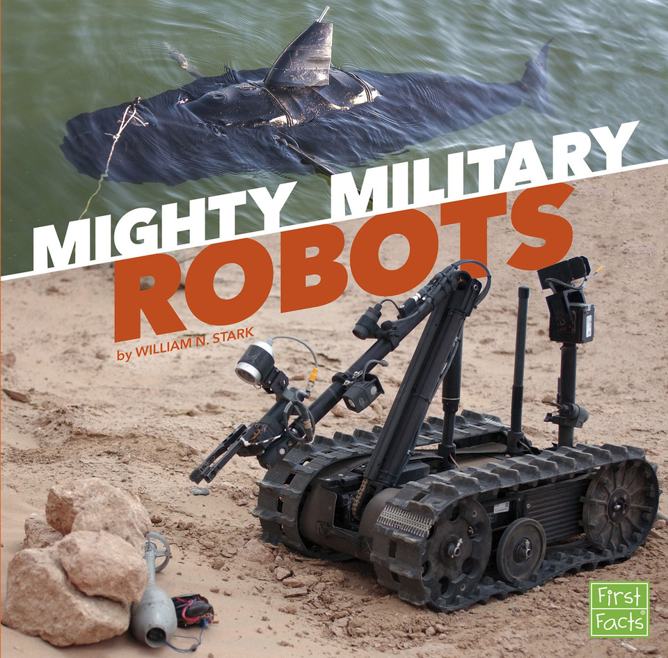 Mighty Military Robots (Military Machines on Duty) book cover by William N. Stark