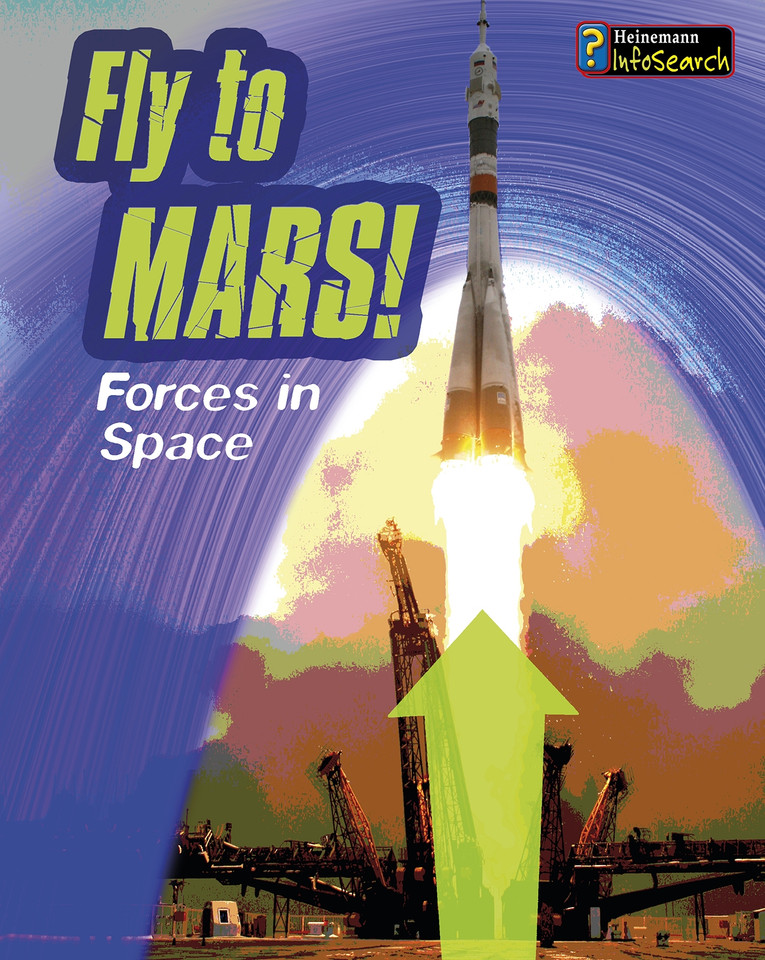 Fly to Mars!: Forces in Space (Feel The Force) book cover by Louise Spilsbury, Richard Spilsbury