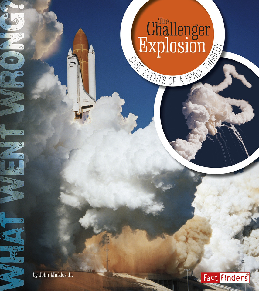 The Challenger Explosion: Core Events of a Space Tragedy (What Went Wrong?) book cover by John Micklos Jr.