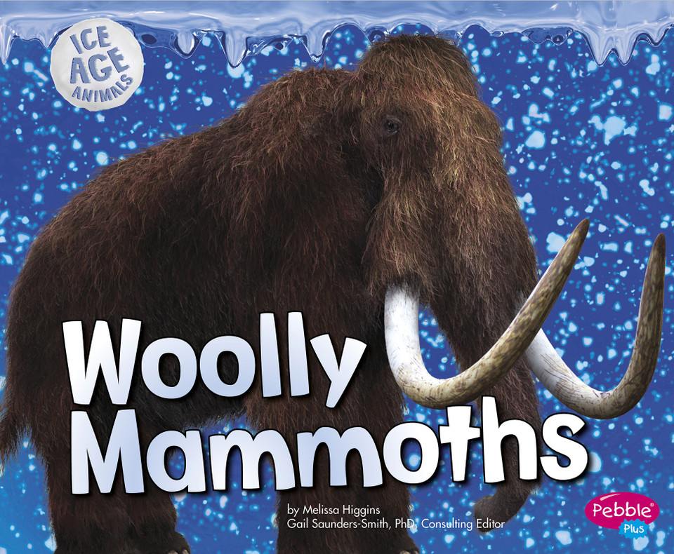 Woolly Mammoths (Ice Age Animals) book cover by Melissa Higgins