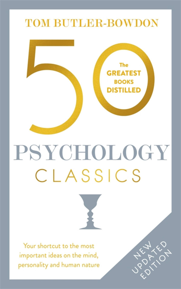50 Psychology Classics, Second Edition: Your shortcut to the most important ideas on the mind, personality, and human nature book cover by Tom Butler-Bowdon