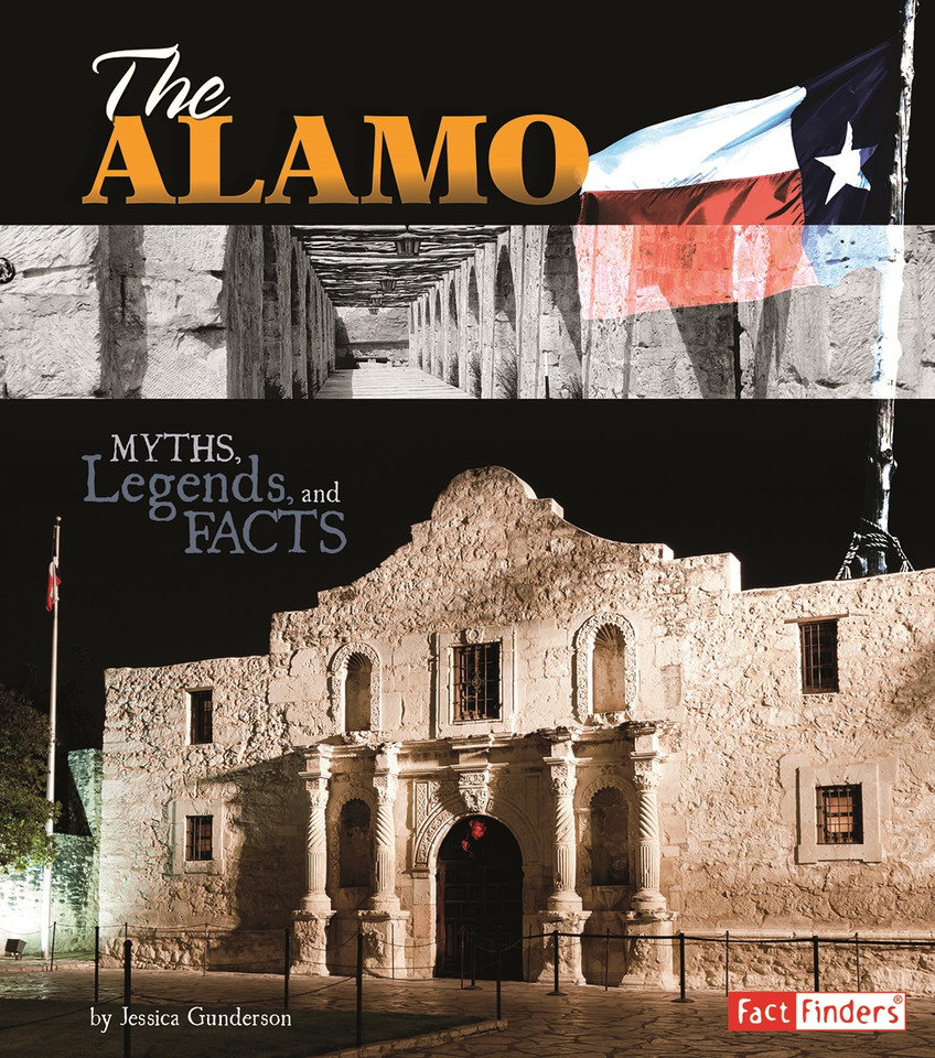 The Alamo: Myths, Legends, and Facts (Monumental History) book cover by Jessica Gunderson