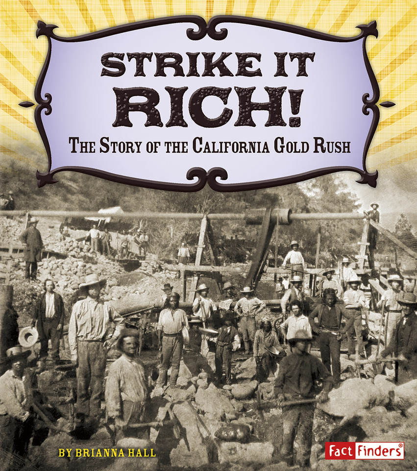 Strike It Rich!: The Story of the California Gold Rush (Adventures on the American Frontier) book cover by Brianna Hall