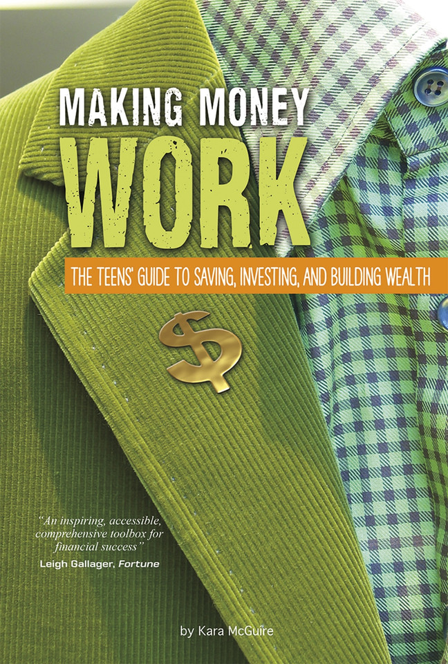 Making Money Work: The Teens' Guide to Saving, Investing, and Building Wealth (Financial Literacy for Teens) book cover by Kara McGuire
