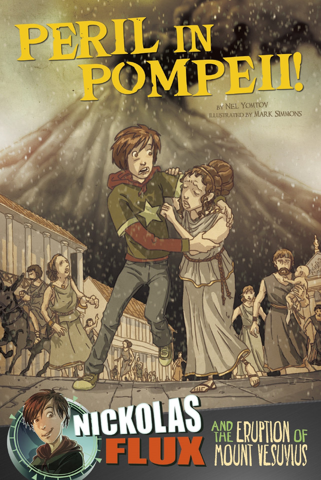 Peril in Pompeii!: Nickolas Flux and the Eruption of Mount Vesuvius (Nickolas Flux History Chronicles) book cover by Nel Yomtov